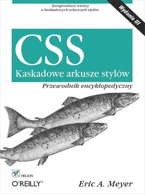 cover image of CSS. Kaskadowe arkusze stylów. Przewodnik encyklopedyczny. Wydanie III